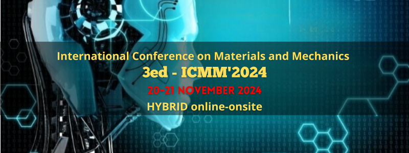 International Conference on Materials and Mechanics 3ed - ICMM'2024 20-21 November 2024 HYBRID online-onsite